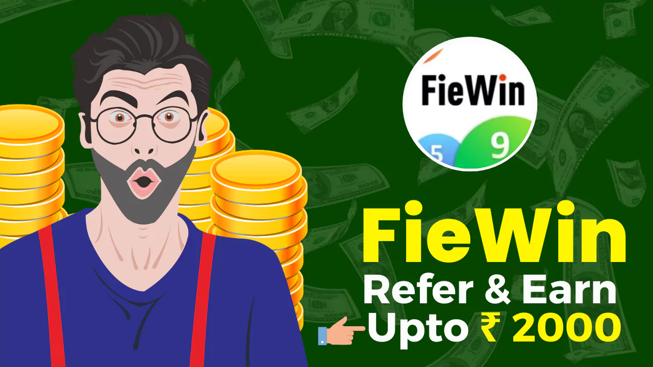 Fiewin app Refer and Earn upto Rs 2000